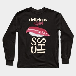 Delicious Nigiri Sushi Long Sleeve T-Shirt